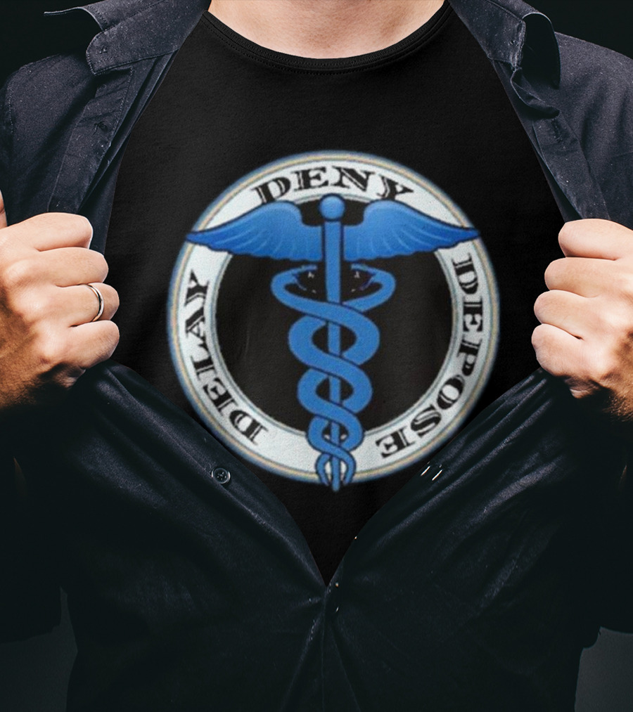 Delay Deny Depose Evil Healthcare Caduceus T-Shirt