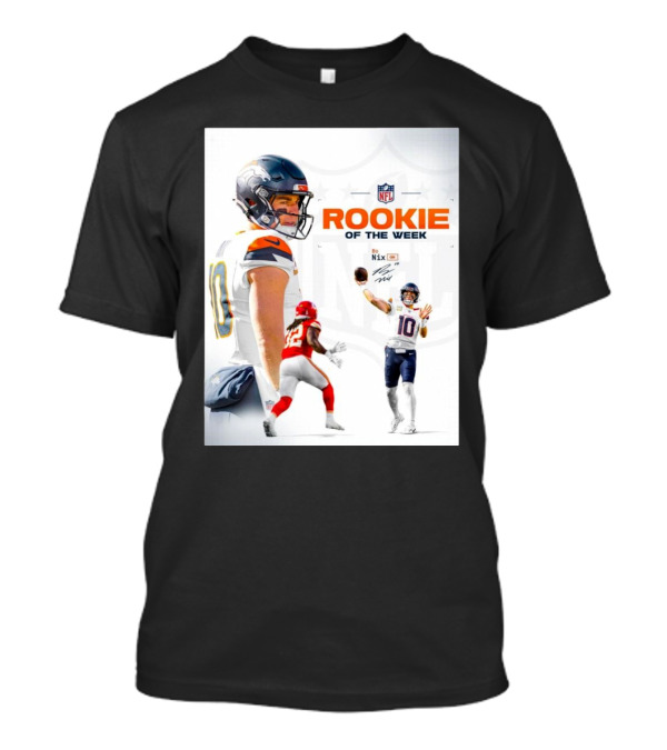 NFL Rookie Bo Nix Denver Broncos Of The Week Signature T-Shirt