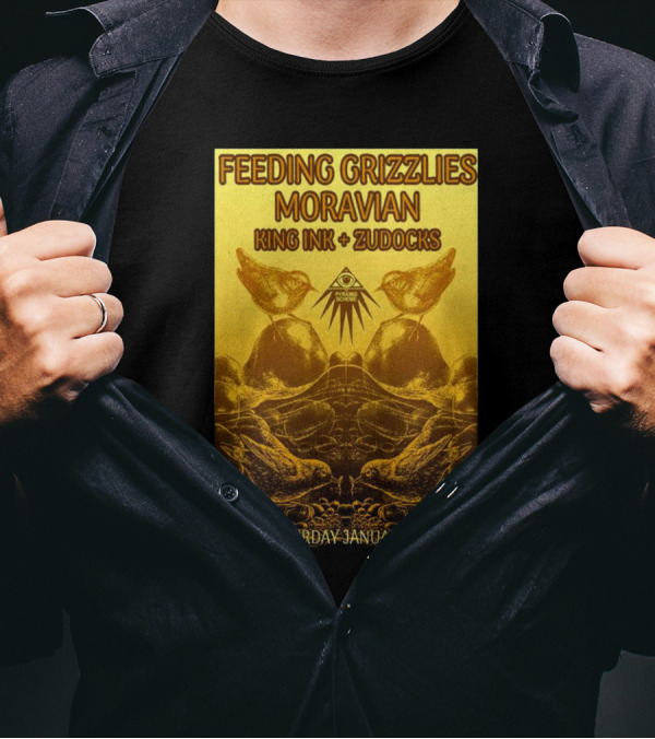 Feeding Grizzlies Moravian King Ink Zudocks The Pyramid Scheme Saturday January 25 T-Shirt