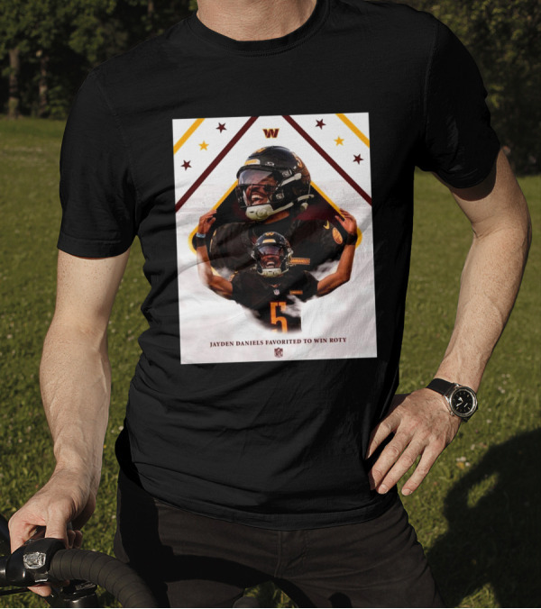 Jayden Daniels Favorited To Win ROTY Washington Commanders NFL T-Shirt