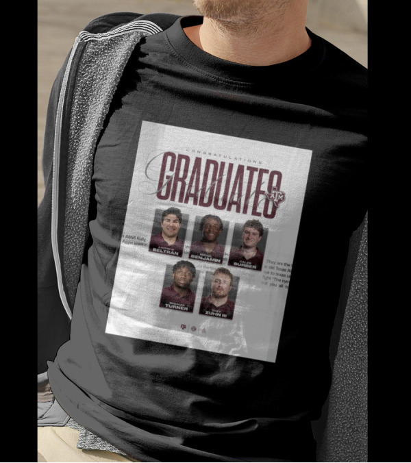 Congratulations Texas A&M Aggies Graduates Beltran Benjamin Surber Turner Zuhn III T-Shirt