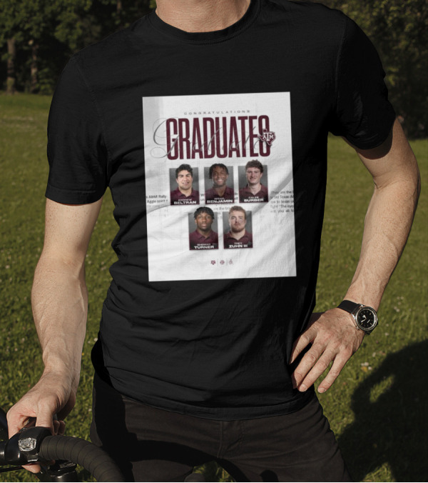 Congratulations Texas A&M Aggies Graduates Beltran Benjamin Surber Turner Zuhn III T-Shirt