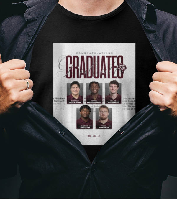 Congratulations Texas A&M Aggies Graduates Beltran Benjamin Surber Turner Zuhn III T-Shirt