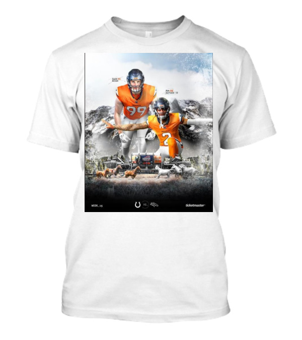 Week 15 Indianapolis Colts Vs Denver Broncos Zach Allen Pat Surtain II Ticketmaster T-Shirt