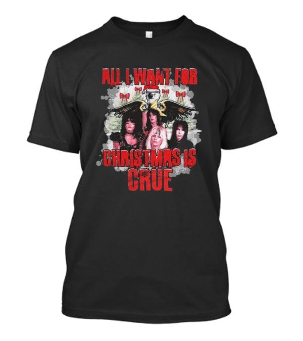 All I Want For Christmas Is Crue Motley Crue Band Santa Holiday T-Shirt