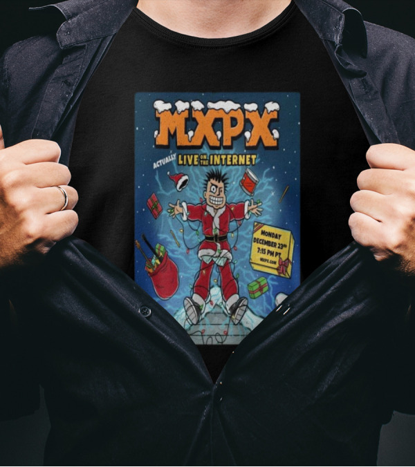 MxPx Live On The Internet Christmas Event December 23, 2024 7:15 PM MDT Holiday Bash T-Shirt