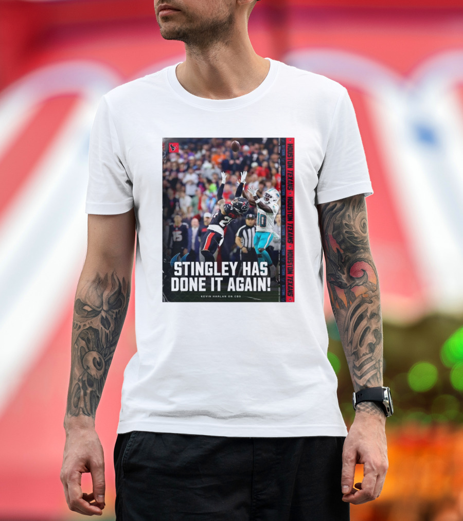 Houston Texans Vs Miami Dolphins Stingley Has Done It Again Kevin Harlan On CBS T-Shirt