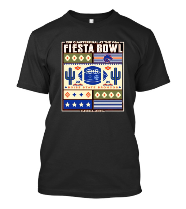 CFP Quarterfinal At The Vrbo Fiesta Bowl Boise State Broncos 2024 Glendale Arizona T-Shirt