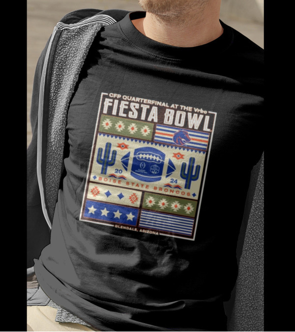 CFP Quarterfinal At The Vrbo Fiesta Bowl Boise State Broncos 2024 Glendale Arizona T-Shirt