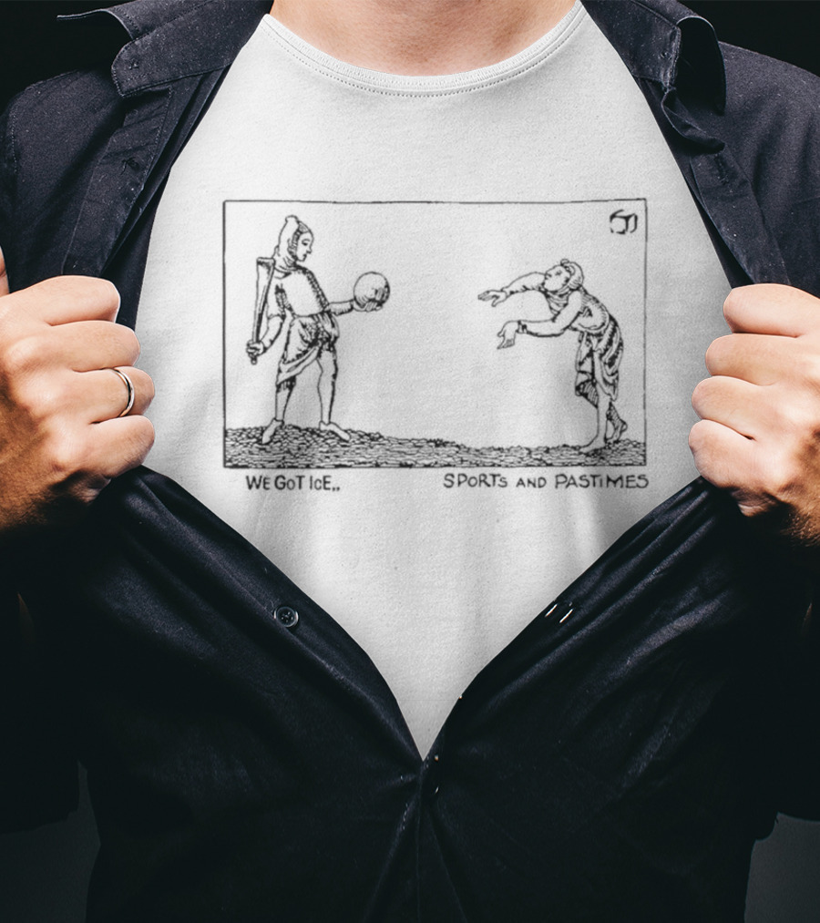 We Got Ice Sports And Pastimes Medieval Style Drawing T-Shirt