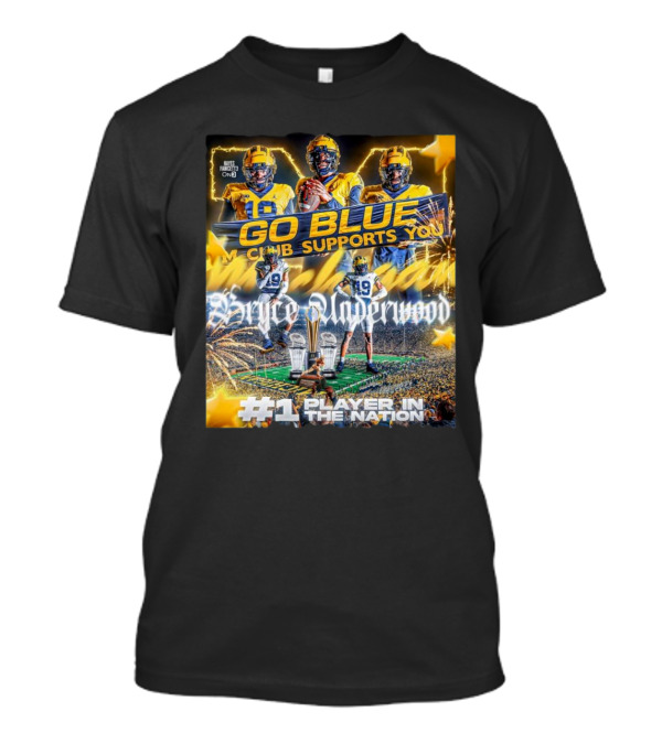 Bryce Underwood Commitment LSU To Michigan Go Blue Club Supports You #1 Player In The Nation T-Shirt