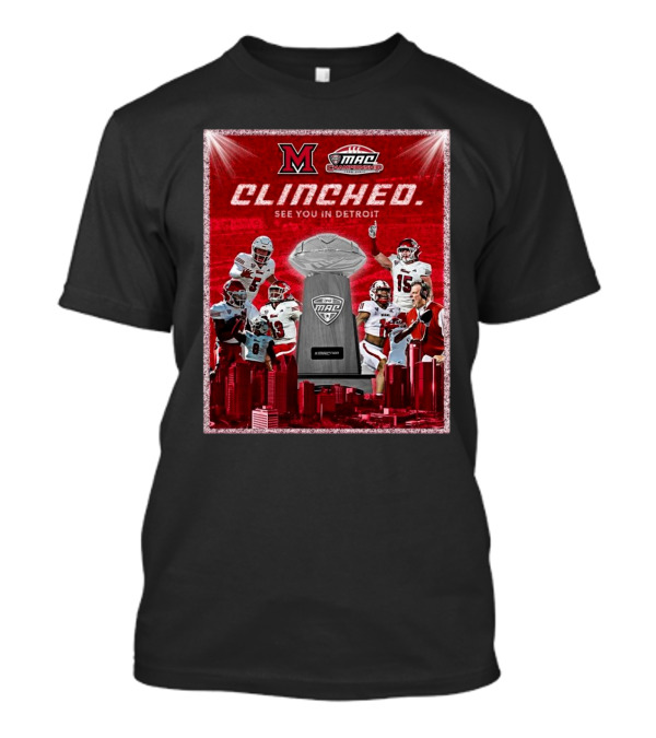 Miami RedHawks Clinch MAC Championship See You In Detroit December 7th Ford Field T-Shirt