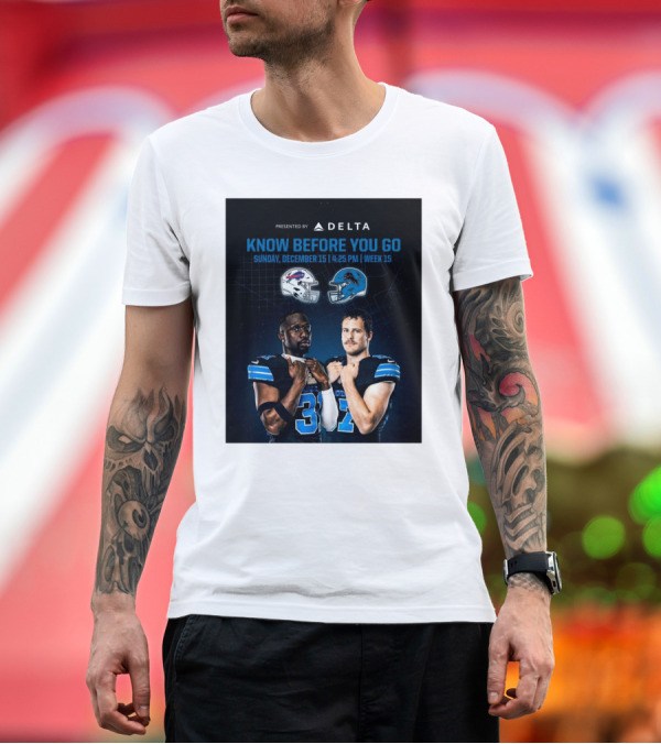 Premium T-Shirt: Buffalo Bills vs Detroit Lions Know Before You Go Sunday December 15 4:25 PM Week 15 Presented by Delta T-Shirt Buffalo Bills vs Detroit Lions Know Before You Go Sunday December 15 4:25 PM Week 15 Presented by Delta T-Shirt