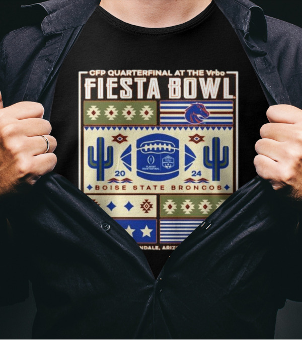 CFP Quarterfinal Vrbo Fiesta Bowl 2024 Boise State Broncos Glendale Arizona T-Shirt