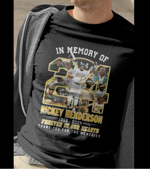 In Memory Of Rickey Henderson 1958-2024 Forever In Our Hearts Oakland Athletics Thank You For The Memories T-Shirt