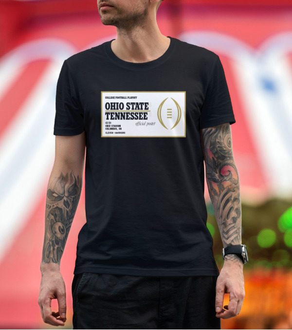 Premium T-Shirt: Ohio State Buckeyes Vs Tennessee Vols College Football Playoff Official Poster 12/21 Ohio Stadium Columbus OH Eleven Warriors T-Shirt Ohio State Buckeyes Vs Tennessee Vols College Football Playoff Official Poster 12/21 Ohio Stadium Columbus OH Eleven Warriors T-Shirt