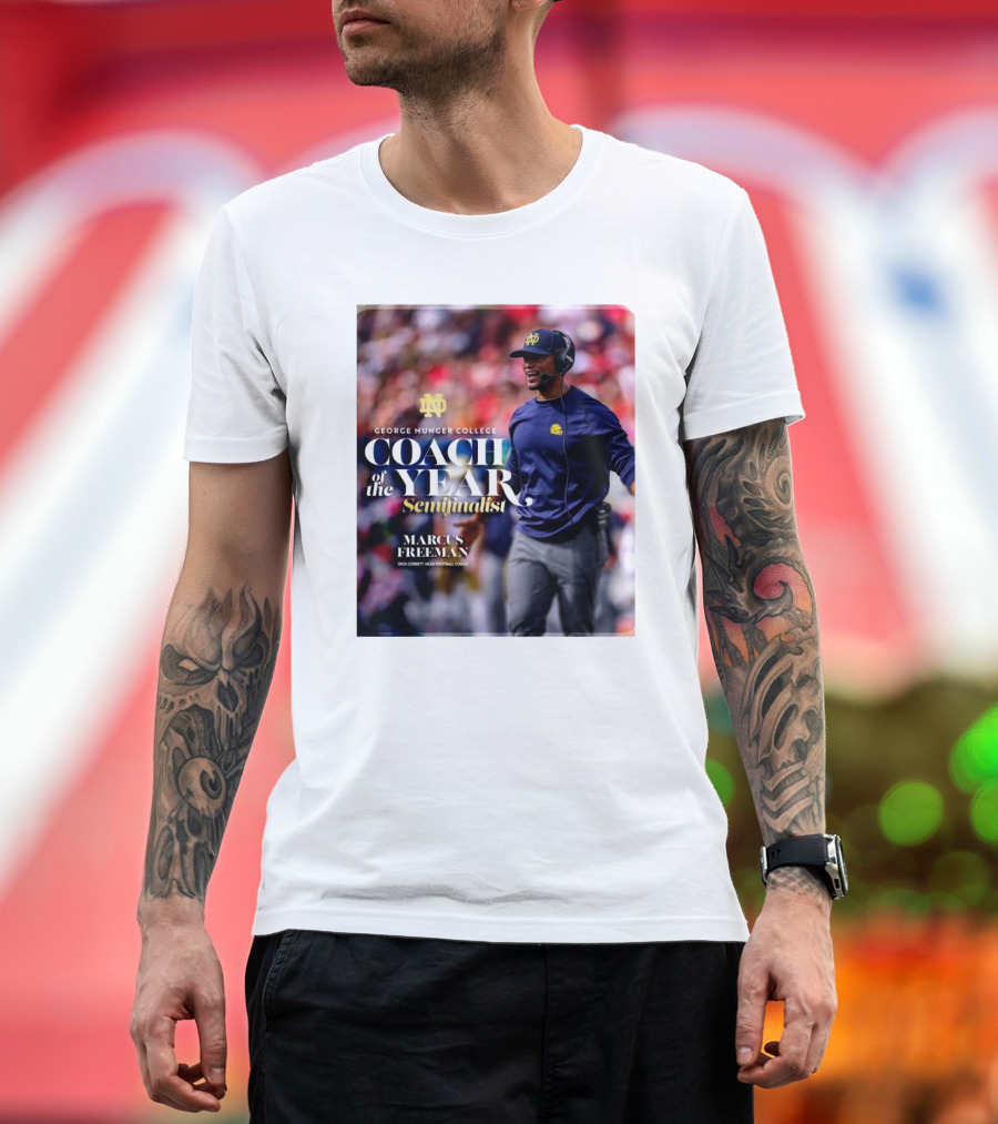 Notre Dame Coach Marcus Freeman George Munger College 2024 Coach of the Year Semifinalist T-Shirt