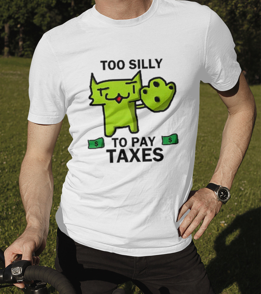 Pixelbrats2 Too Silly To Pay Taxes Green Cat With Money T-Shirt