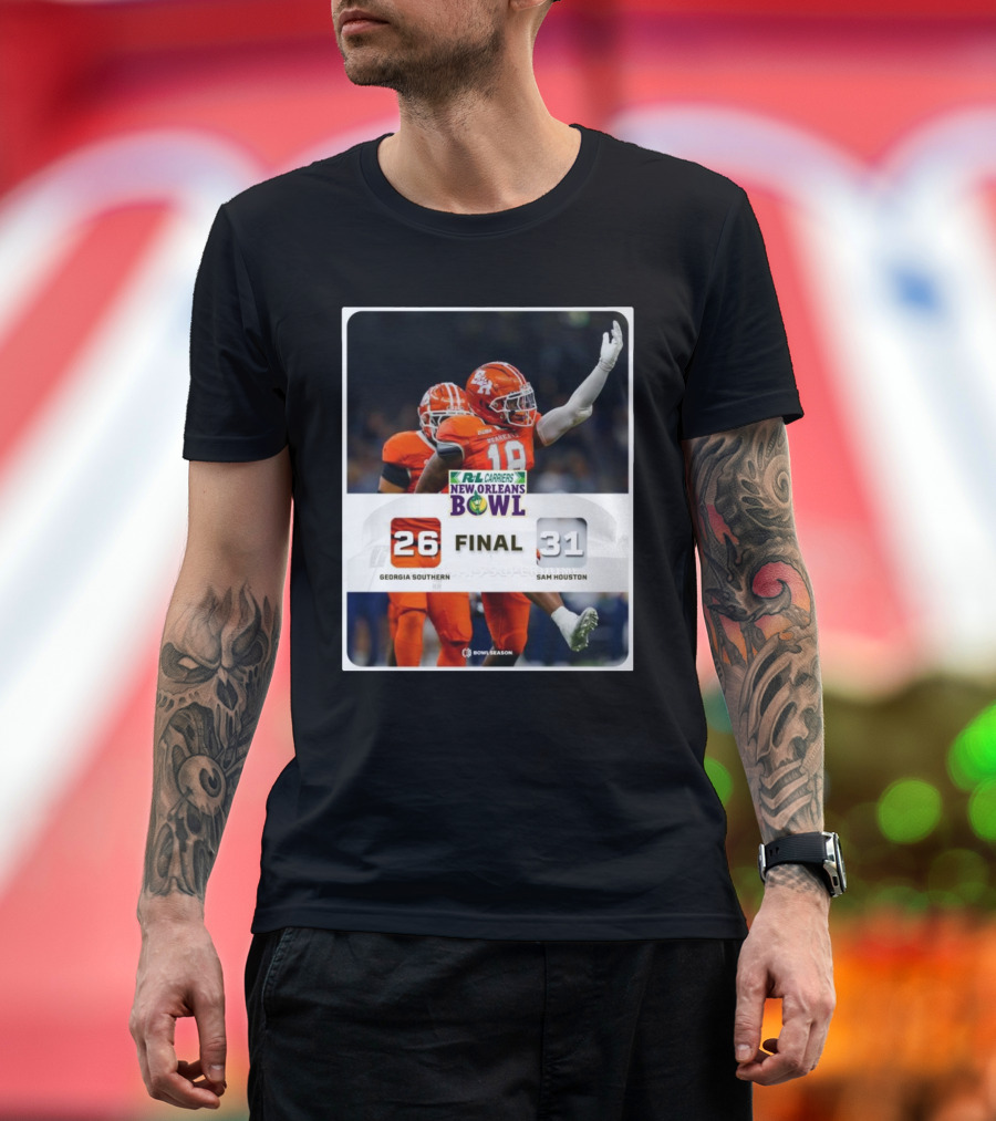 Final Score Georgia Southern 26 Vs Sam Houston 31 R+L Carriers New Orleans Bowl 2024 Champions T-Shirt