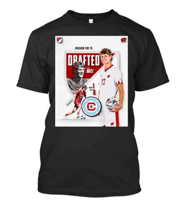 Chicago Fire FC Drafted Dean Boltz Wisconsin Badgers Round 1 Pick 3 MLS SuperDraft T-Shirt
