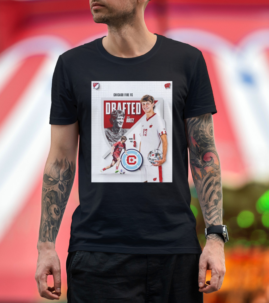 Chicago Fire FC Drafted Dean Boltz Wisconsin Badgers Round 1 Pick 3 MLS SuperDraft T-Shirt