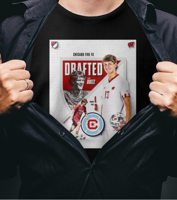 Chicago Fire FC Drafted Dean Boltz Wisconsin Badgers Round 1 Pick 3 MLS SuperDraft T-Shirt