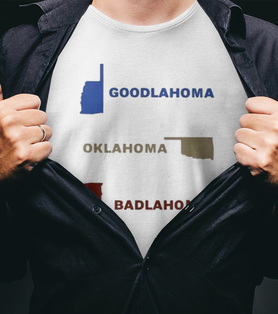 Goodlahoma Oklahoma Badlahoma Text With State Map T-Shirt
