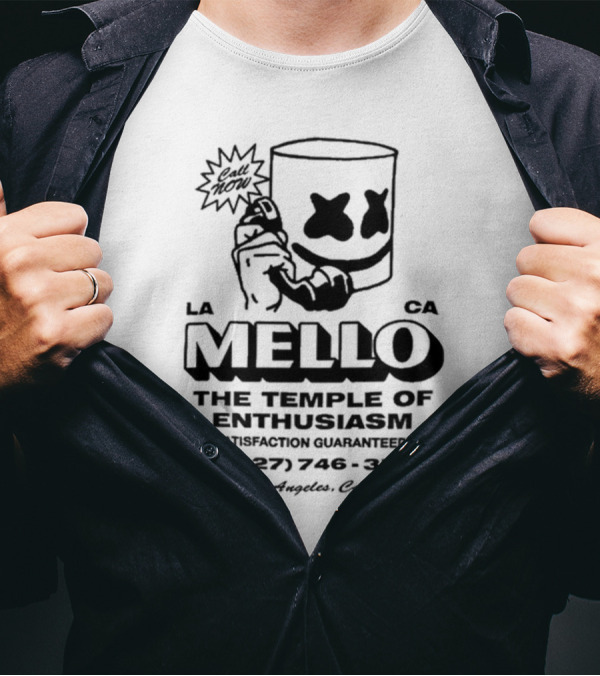 Mello The Temple Of Enthusiasm Satisfaction Guaranteed Los Angeles Calif Call Now T-Shirt
