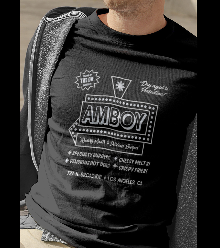 AMBOY Home Of The DH Burger Quality Meats Specialty Burgers Delicious Hot Dogs Cheesy Melts Crispy Fries Dry Aged To Perfection 727 N. Broadway Los Angeles CA T-Shirt