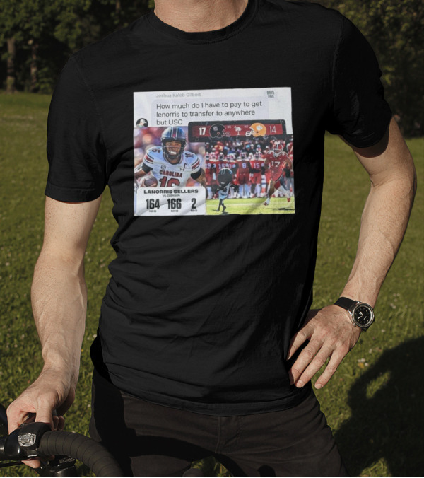 Joshua Kaleb Gilbert Gamecocks Vs Tigers 17-14 Lanorris Sellers USC Transfer Request 164 Pass Yds 166 Rush Yds T-Shirt