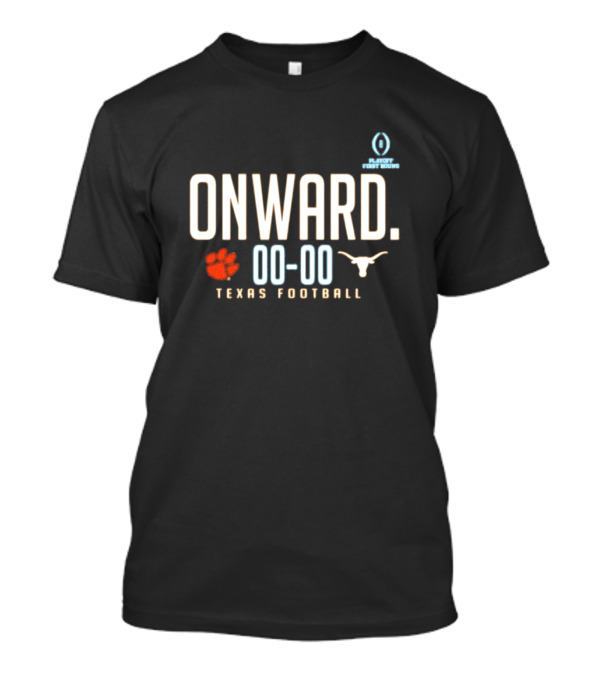 Texas Longhorns Onward Playoff First Round Football 2024 Score Clemson Tigers T-Shirt