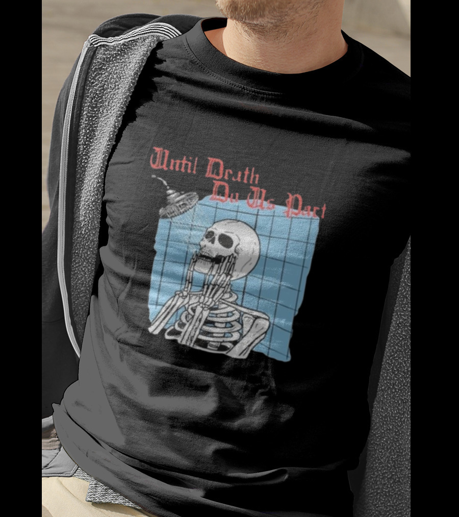 Until Death Do Us Part Skeleton Shower Art By Hillary White T-Shirt