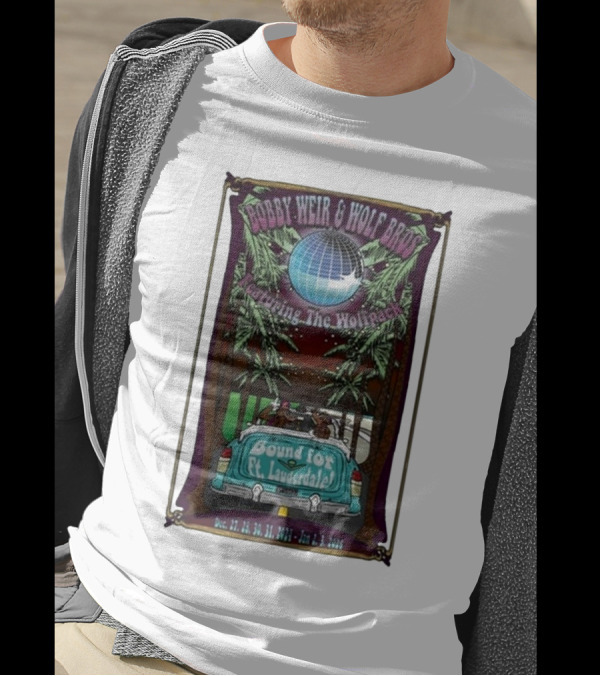 Bobby Weir And Wolf Bros Featuring The Wolfpack Bound For Ft Lauderdale NYE Shows Dec 27-31 And Jan 2-3 2025 T-Shirt