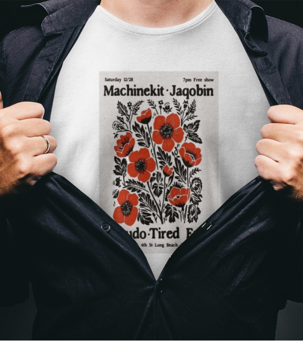 Machinekit Jaqobin Pseudo Tired Eyes Live At Vine Long Beach CA December 28 7pm Free Show T-Shirt