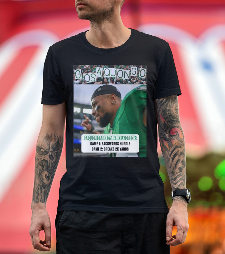 Go Saquon Go Philadelphia Eagles Saquon Barkley in Kelly Green Game 1 Backwards Hurdle Game 2 Breaks 2K Yards T-Shirt