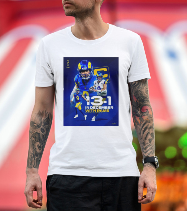 Premium T-Shirt: 13-1 In December With Rams Matthew Stafford #9 Los Angeles Rams T-Shirt 13-1 In December With Rams Matthew Stafford #9 Los Angeles Rams T-Shirt