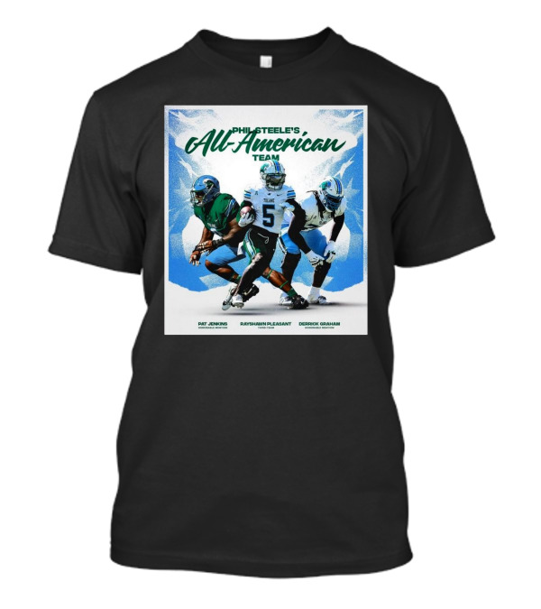 Tulane Green Wave Phil Steele’s All-American Team Featuring Pat Jenkins Rayshawn Pleasant Derrick Graham T-Shirt
