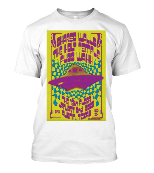 Shared Walls The Holy Temple Fuzz Wahh The 13th Floor 1-2-2025 Austin TX T-Shirt
