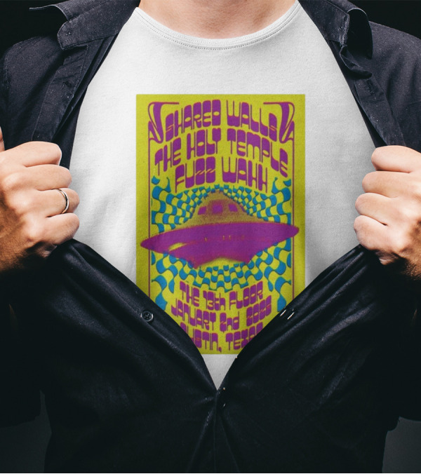 Shared Walls The Holy Temple Fuzz Wahh The 13th Floor 1-2-2025 Austin TX T-Shirt