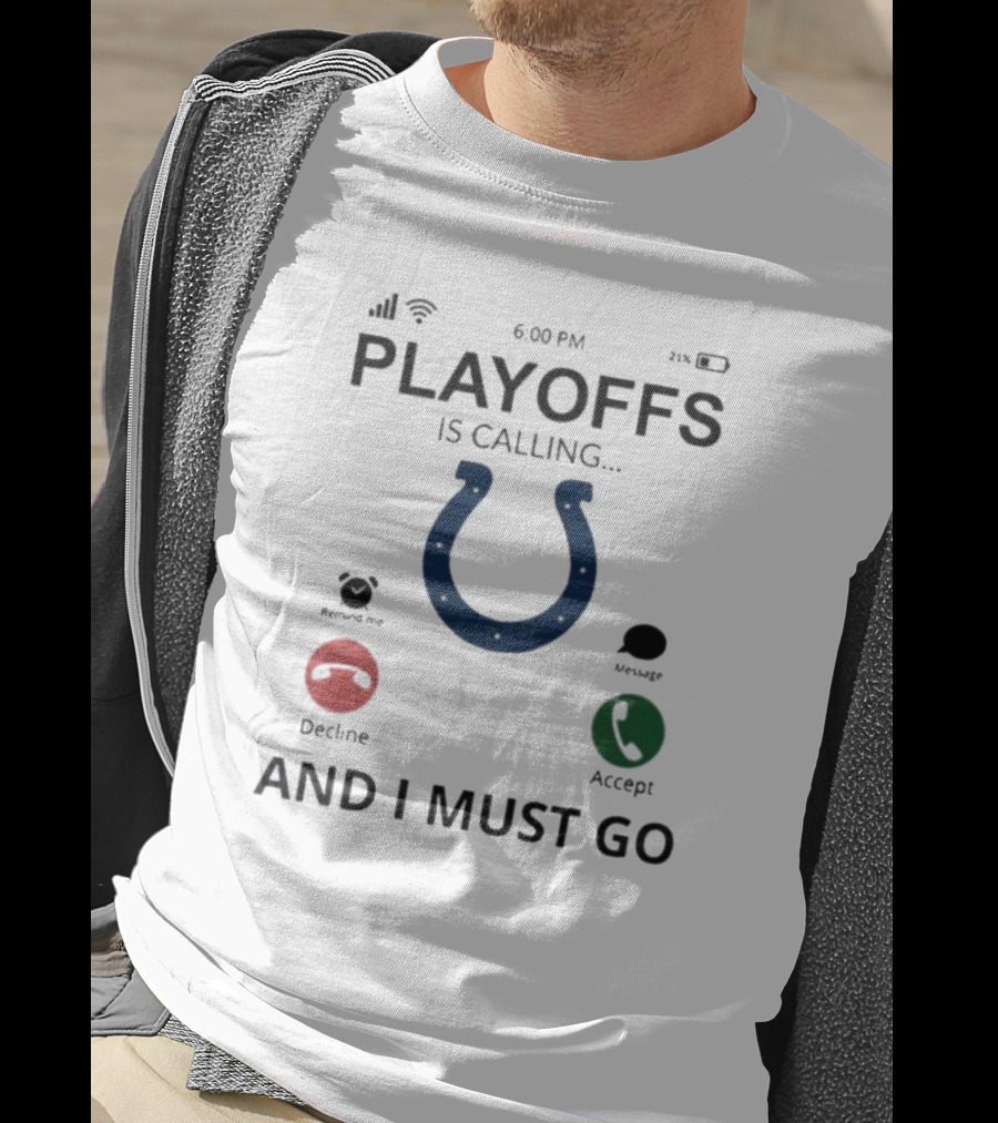 Indianapolis Colts Playoffs Is Calling And I Must Go T-Shirt