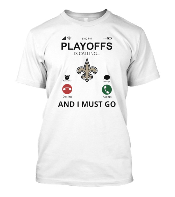 New Orleans Saints Playoffs Is Calling And I Must Go 2024 Football Fan T-Shirt