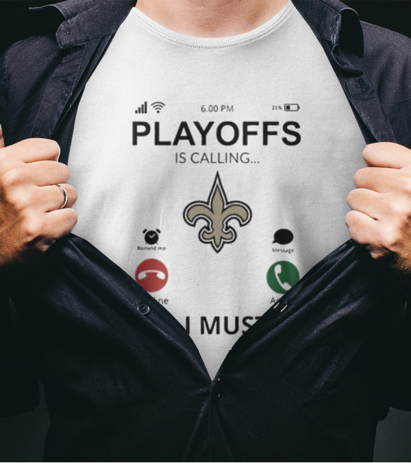 New Orleans Saints Playoffs Is Calling And I Must Go 2024 Football Fan T-Shirt