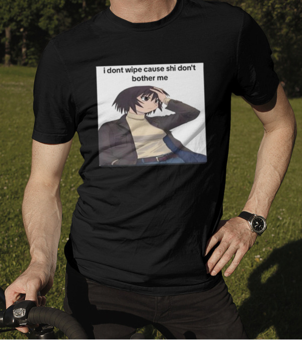 Azumangaposting Kagura I Don't Wipe Cause Shi Don't Bother Me T-Shirt