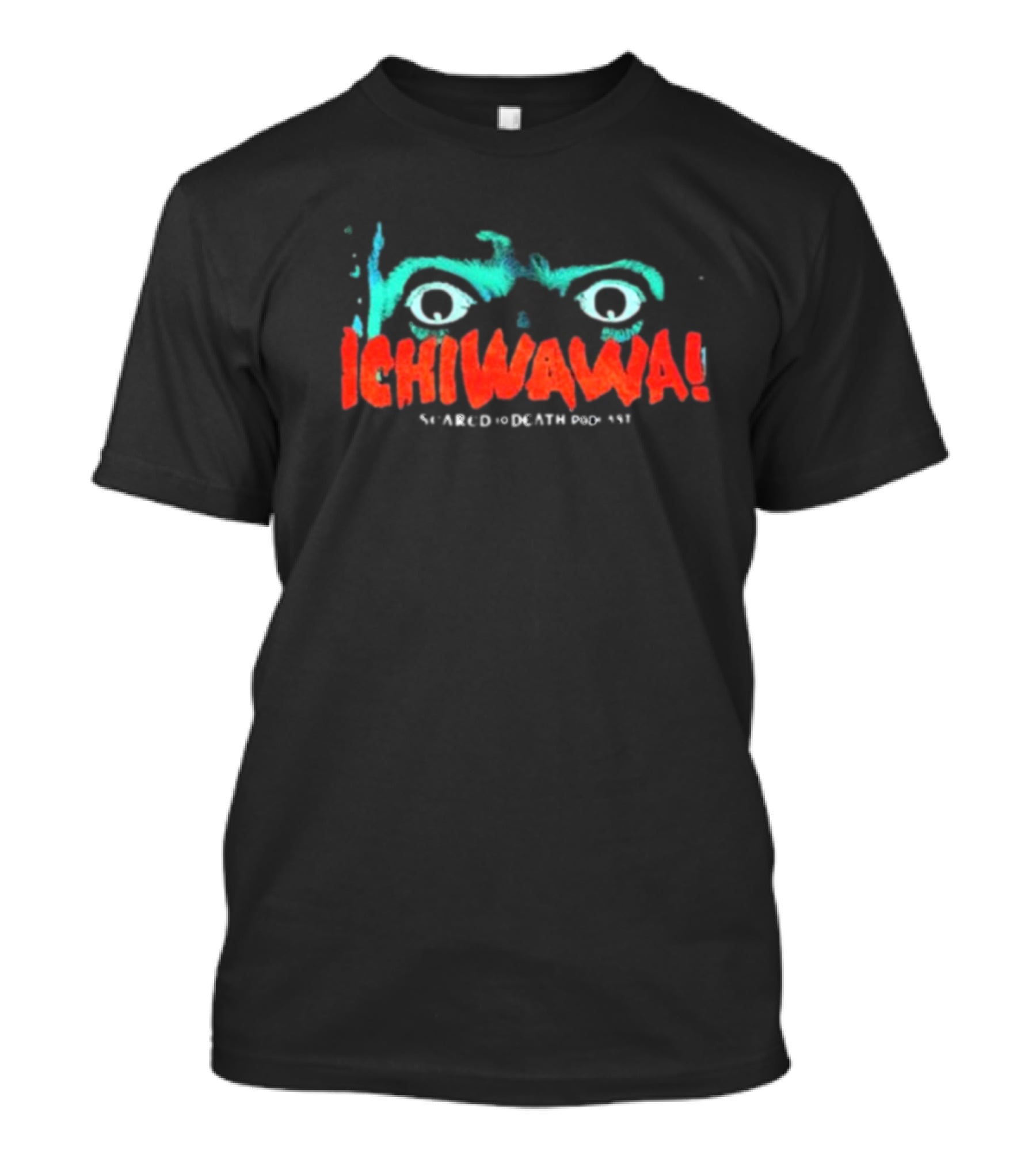 Ichiwawa Scared To Death Podcast Eyes T-Shirt