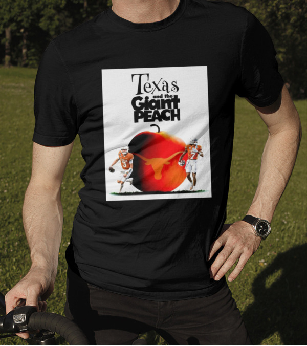Texas Longhorns And The Giant Peach Football Semifinals Journey T-Shirt