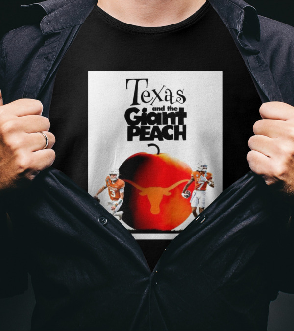 Texas Longhorns And The Giant Peach Football Semifinals Journey T-Shirt