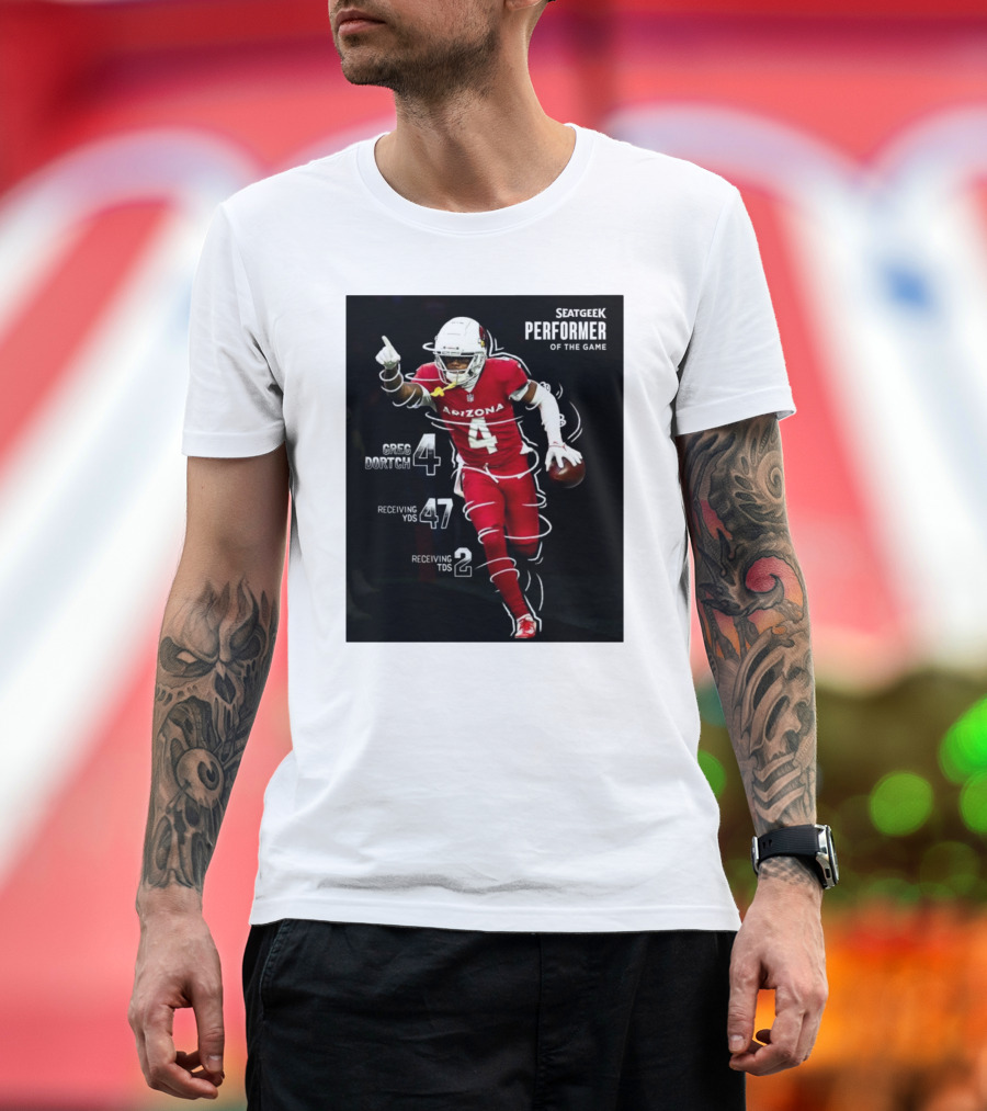 Arizona Cardinals Greg Dortch Seatgeek Performer Of The Game 4 Greg Dortch 47 Receiving Yds 2 Receiving Tds T-Shirt