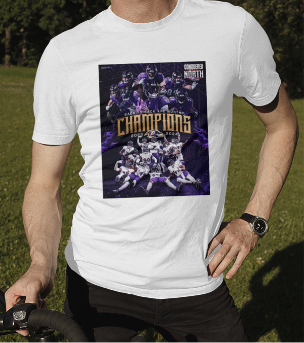 Baltimore Ravens Back To Back AFC North Champions 2023-2024 Conquered North T-Shirt