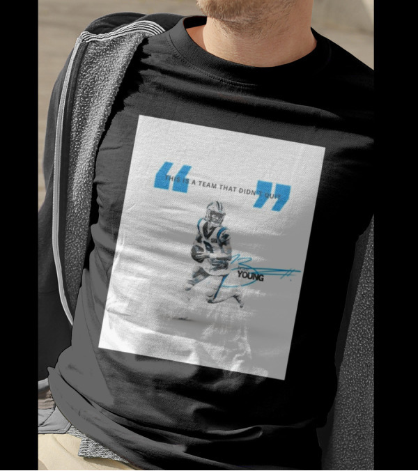 Carolina Panthers Bryce Young This Is A Team That Didn’t Quit T-Shirt
