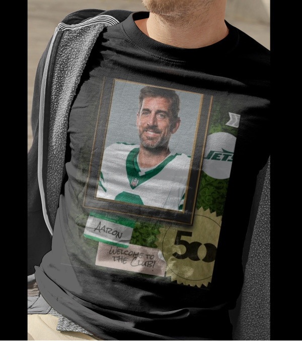 New York Jets Aaron Rodgers Welcome To The Club 500 T-Shirt